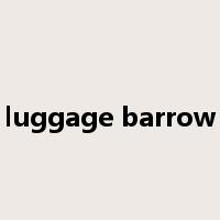 luggage barrow是什么意思