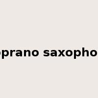 Soprano saxophone是什么意思
