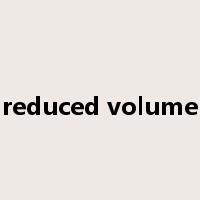 reduced volume是什么意思
