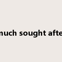 much sought after是什么意思