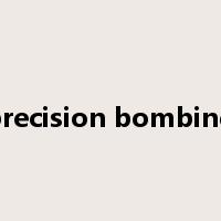 precision bombing是什么意思
