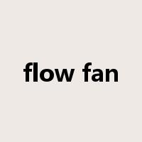flow fan是什么意思