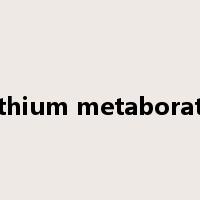 lithium metaborate是什么意思