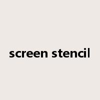 screen stencil是什么意思