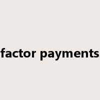 factor payments是什么意思