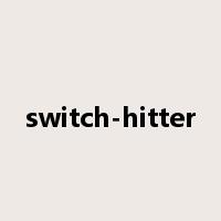 switch-hitter是什么意思
