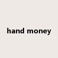 hand money是什么意思