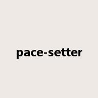 pace-setter是什么意思