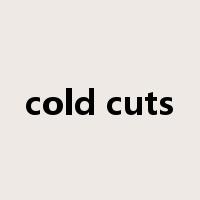 cold cuts是什么意思