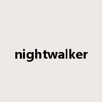 nightwalker是什么意思