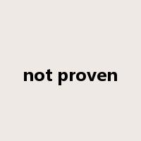 not proven是什么意思