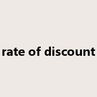rate of discount是什么意思