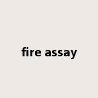 fire assay是什么意思
