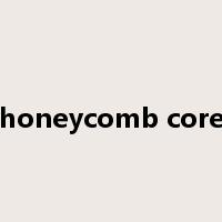 honeycomb core是什么意思