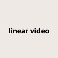 linear video是什么意思