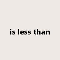 is less than是什么意思