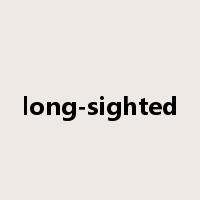 long-sighted是什么意思