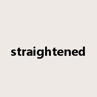 straightened是什么意思