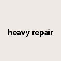 heavy repair是什么意思