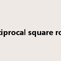 reciprocal square root是什么意思