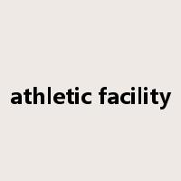 athletic facility是什么意思