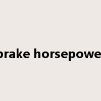 brake horsepower是什么意思