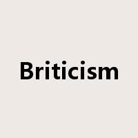 Briticism是什么意思