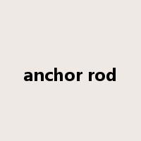 anchor rod是什么意思