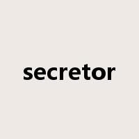 secretor是什么意思