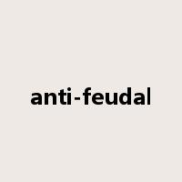 anti-feudal是什么意思
