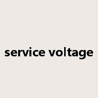 service voltage是什么意思