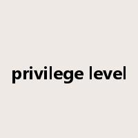 privilege level是什么意思