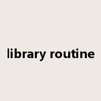 library routine是什么意思
