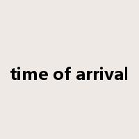 time of arrival是什么意思