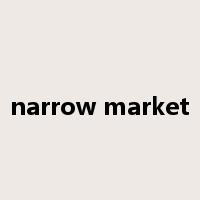 narrow market是什么意思