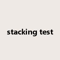 stacking test是什么意思