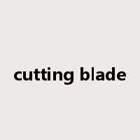 cutting blade是什么意思