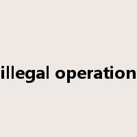 illegal operation是什么意思