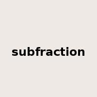 subfraction是什么意思