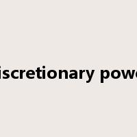 discretionary power是什么意思