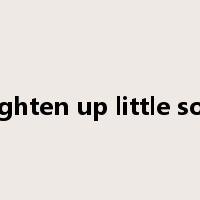 Straighten up little soldier是什么意思