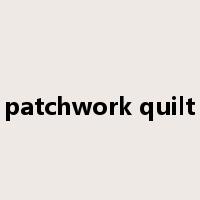 patchwork quilt是什么意思