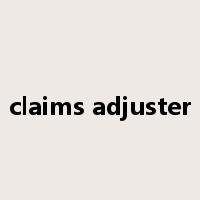 claims adjuster是什么意思