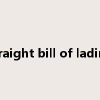 straight bill of lading是什么意思