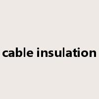 cable insulation是什么意思