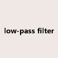 low-pass filter是什么意思