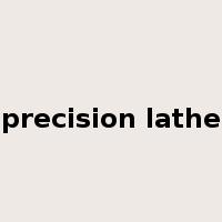 precision lathe是什么意思
