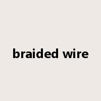 braided wire是什么意思