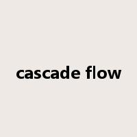 cascade flow是什么意思