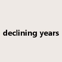 declining years是什么意思